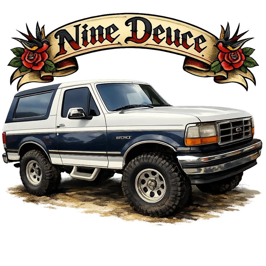 Nine Deuce Bronco